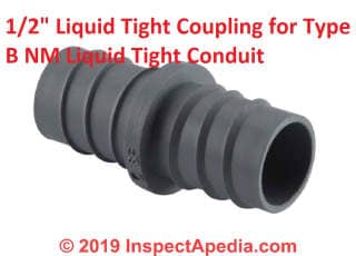 Liquid tight connector for flexible Type B BM electrical conduit, cited & discussed at InspectApedia.com